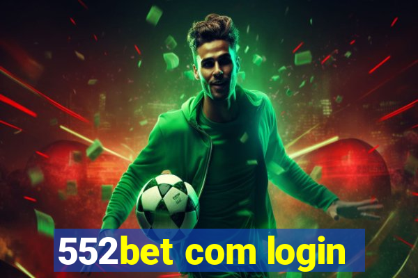 552bet com login